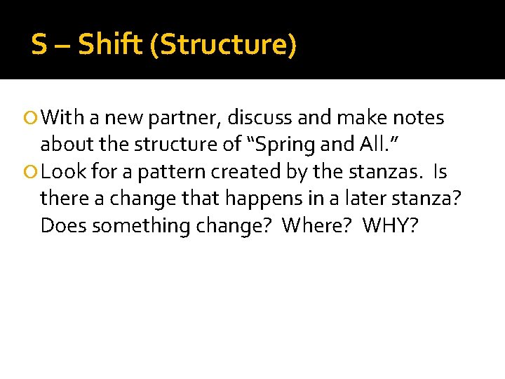 S – Shift (Structure) With a new partner, discuss and make notes about the