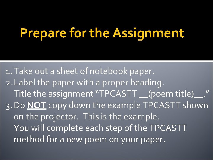 Prepare for the Assignment 1. Take out a sheet of notebook paper. 2. Label