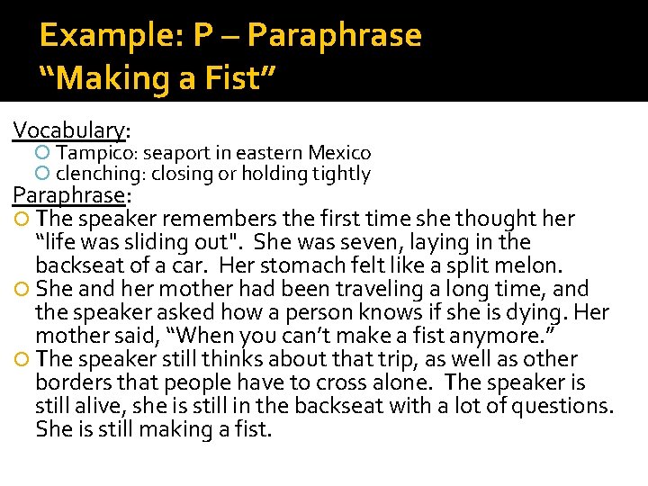 Example: P – Paraphrase “Making a Fist” Vocabulary: Tampico: seaport in eastern Mexico clenching: