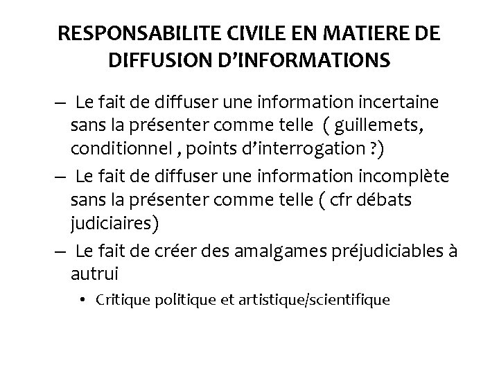 RESPONSABILITE CIVILE EN MATIERE DE DIFFUSION D’INFORMATIONS – Le fait de diffuser une information