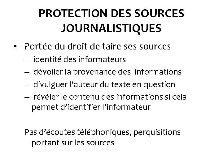 PROTECTION DES SOURCES JOURNALISTIQUES • Portée du droit de taire ses sources – identité