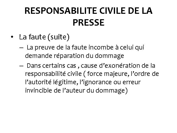 RESPONSABILITE CIVILE DE LA PRESSE • La faute (suite) – La preuve de la