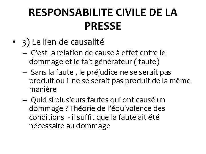 RESPONSABILITE CIVILE DE LA PRESSE • 3) Le lien de causalité – C’est la