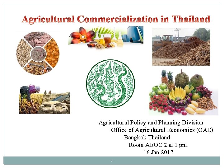 Agricultural Policy and Planning Division Office of Agricultural Economics (OAE) Bangkok Thailand Room AEOC