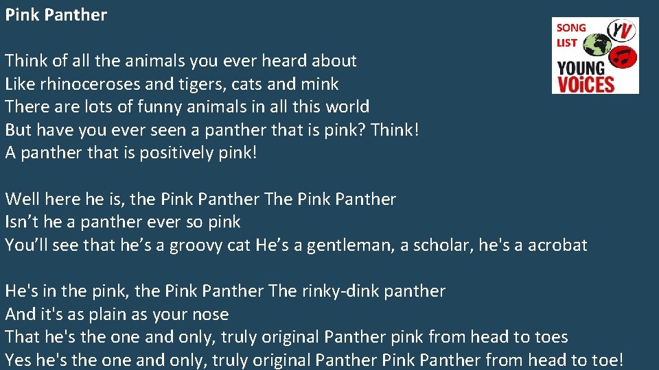 Pink Panther Think of all the animals you ever heard about Like rhinoceroses and
