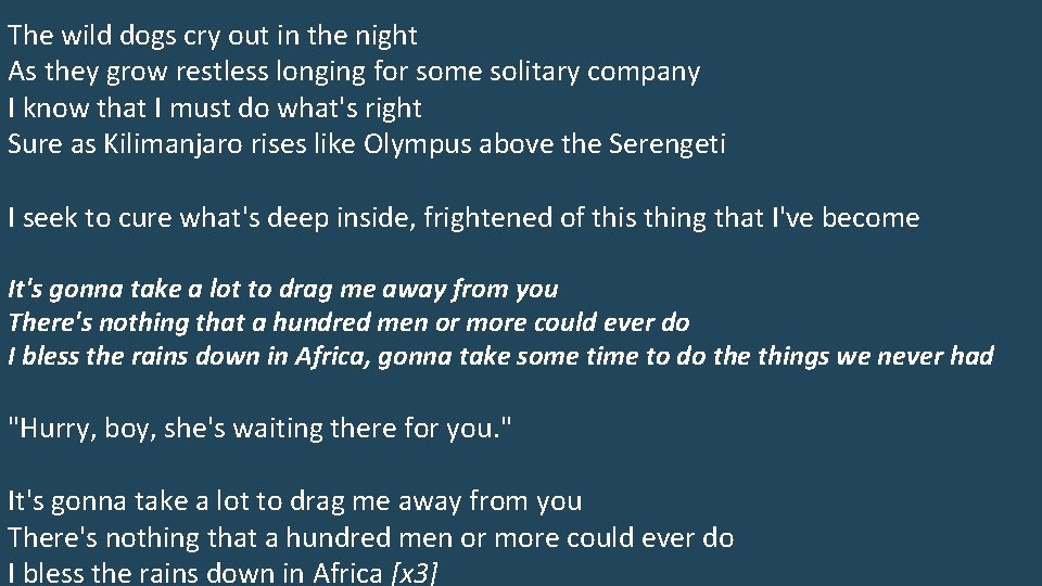 The wild dogs cry out in the night As they grow restless longing for