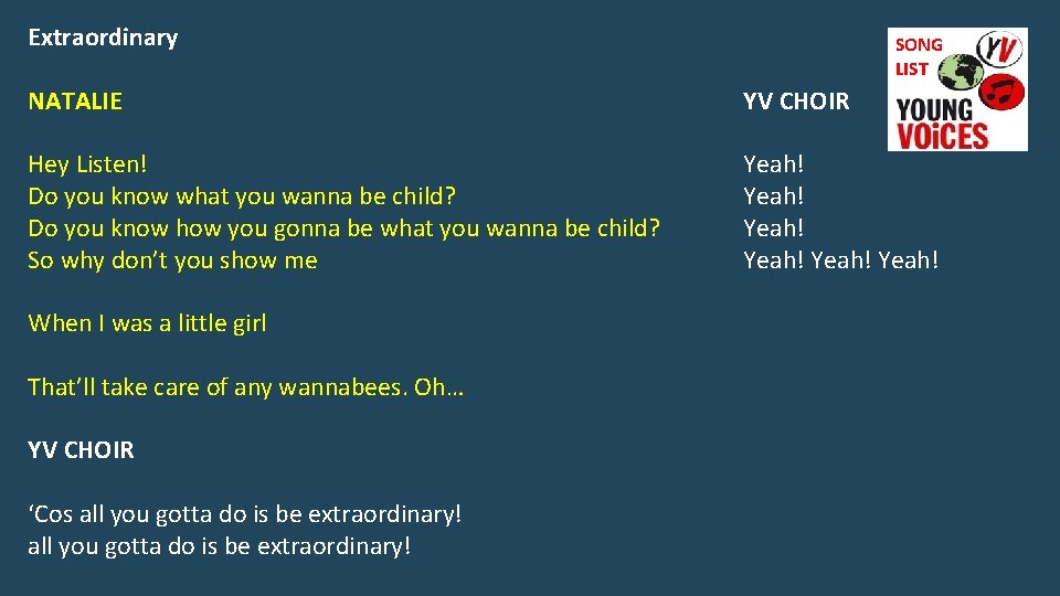 Extraordinary SONG LIST NATALIE YV CHOIR Hey Listen! Do you know what you wanna
