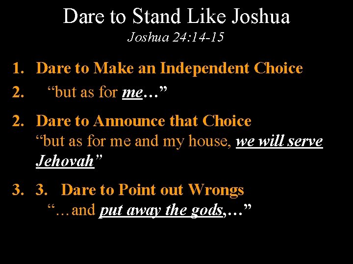 Dare to Stand Like Joshua 24: 14 -15 1. Dare to Make an Independent