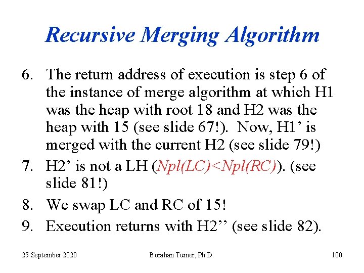 Recursive Merging Algorithm 6. The return address of execution is step 6 of the