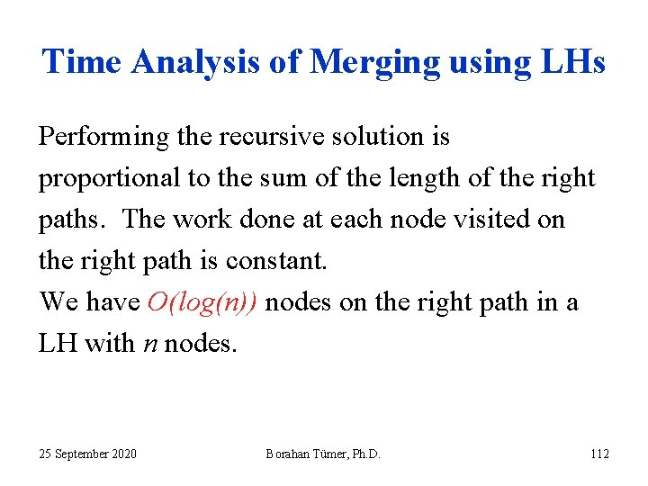 Time Analysis of Merging using LHs Performing the recursive solution is proportional to the Time Analysis of Merging using LHs Performing the recursive solution is proportional to the