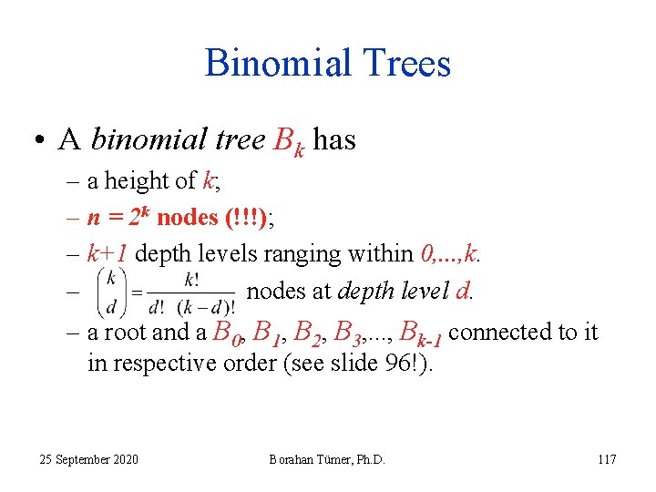 Binomial Trees • A binomial tree Bk has – a height of k; –