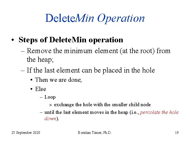 Delete. Min Operation • Steps of Delete. Min operation – Remove the minimum element