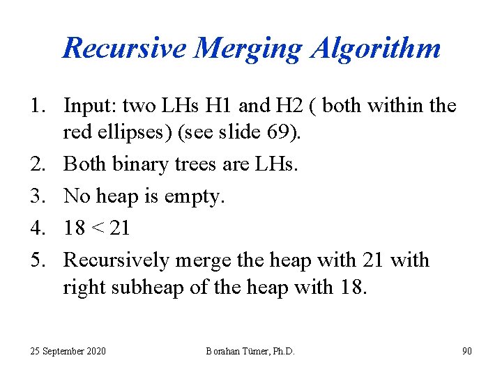 Recursive Merging Algorithm 1. Input: two LHs H 1 and H 2 ( both