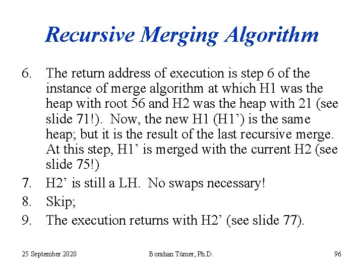 Recursive Merging Algorithm 6. The return address of execution is step 6 of the