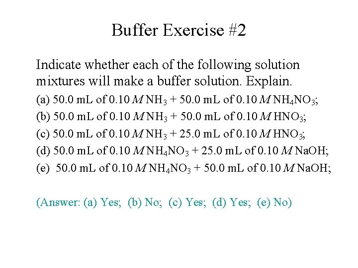 Buffer Exercise #2 Indicate whether each of the following solution mixtures will make a