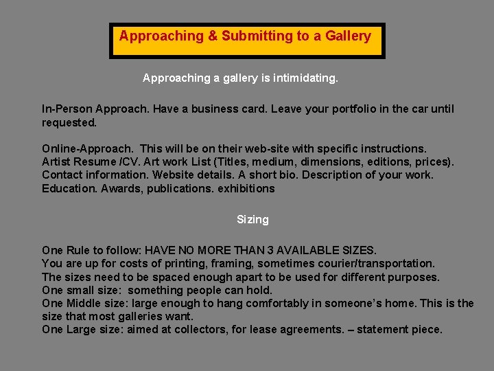 Approaching & Submitting to a Gallery Approaching a gallery is intimidating. In-Person Approach. Have Approaching & Submitting to a Gallery Approaching a gallery is intimidating. In-Person Approach. Have