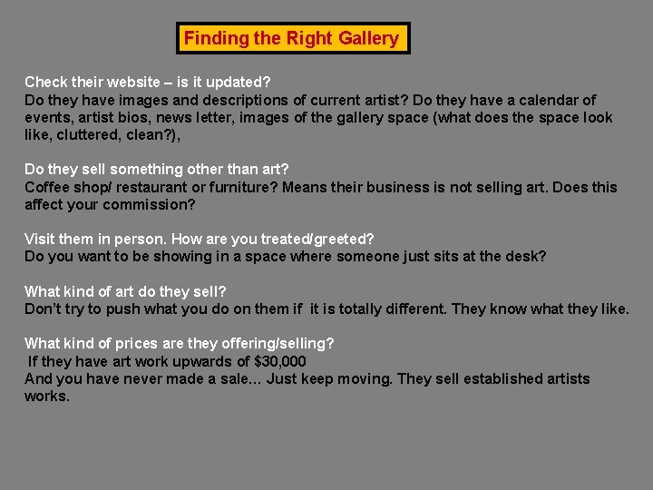 Finding the Right Gallery Check their website – is it updated? Do they have Finding the Right Gallery Check their website – is it updated? Do they have