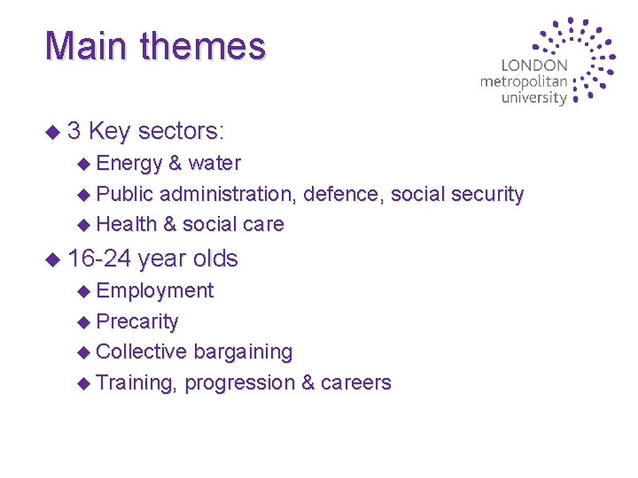 Main themes u 3 Key sectors: u Energy & water u Public administration, defence,