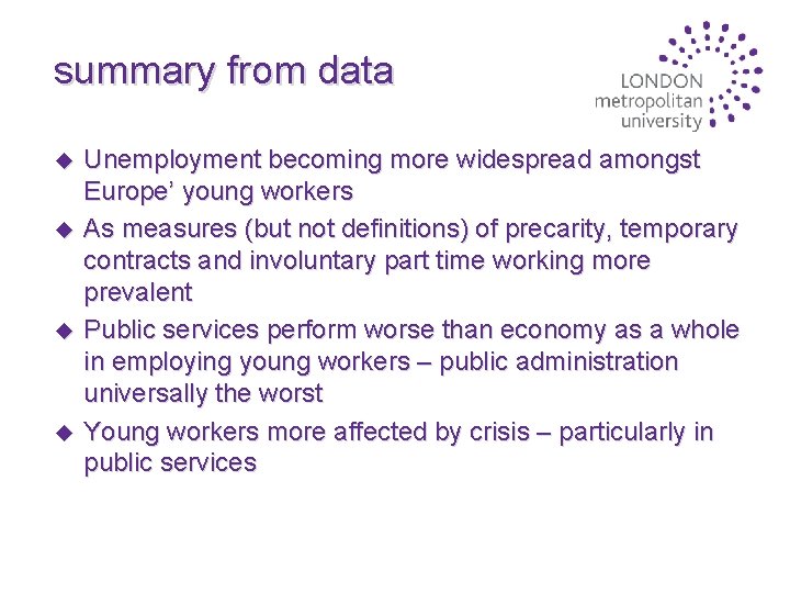 summary from data u u Unemployment becoming more widespread amongst Europe’ young workers As