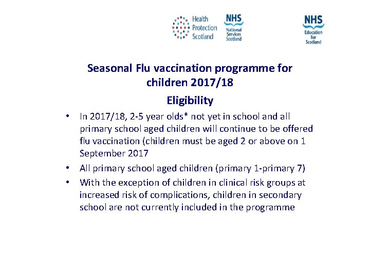 Seasonal Flu vaccination programme for children 2017/18 Eligibility • In 2017/18, 2 -5 year