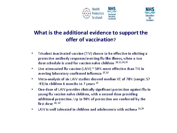 What is the additional evidence to support the offer of vaccination? • • •