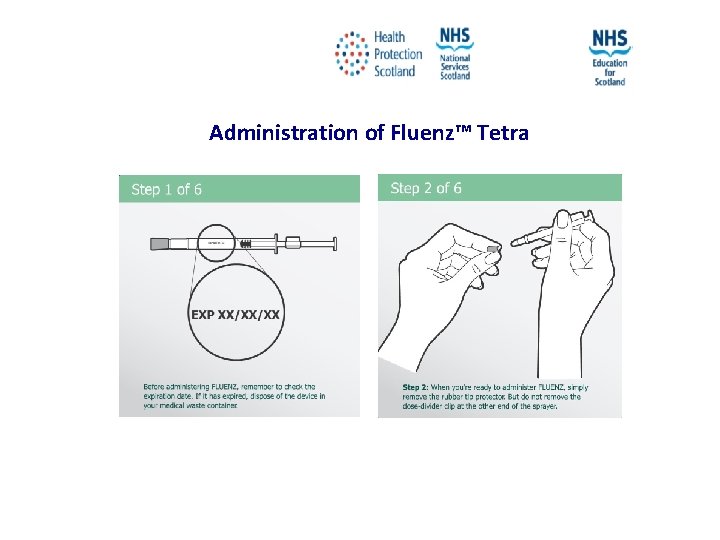 Administration of Fluenz™ Tetra NES and HPS accept no liability, as far as the