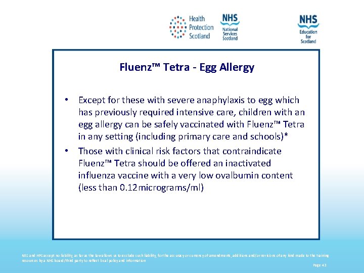 Fluenz™ Tetra - Egg Allergy • Except for these with severe anaphylaxis to egg