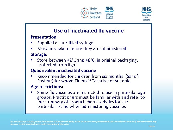 Use of inactivated flu vaccine Presentation: • Supplied as pre-filled syringe • Must be