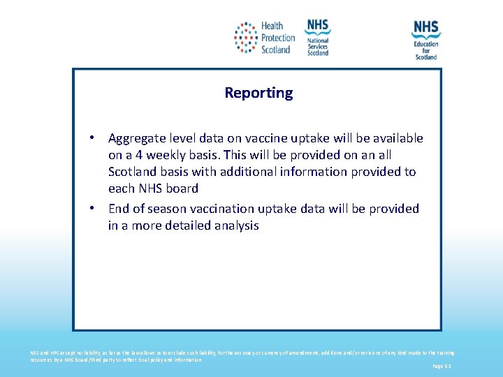 Reporting • Aggregate level data on vaccine uptake will be available on a 4