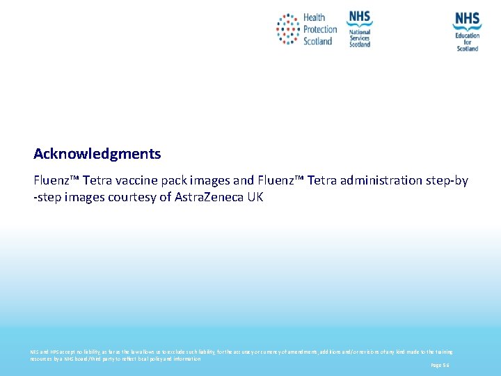 Acknowledgments Fluenz™ Tetra vaccine pack images and Fluenz™ Tetra administration step-by -step images courtesy