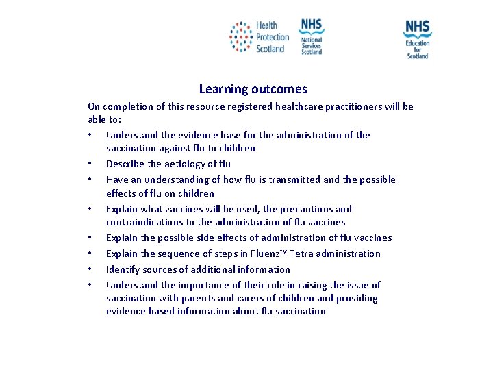 Learning outcomes On completion of this resource registered healthcare practitioners will be able to: