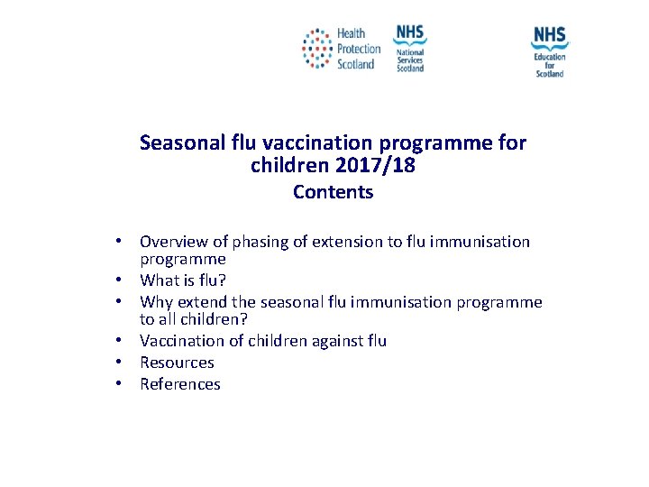 Seasonal flu vaccination programme for children 2017/18 Contents • Overview of phasing of extension