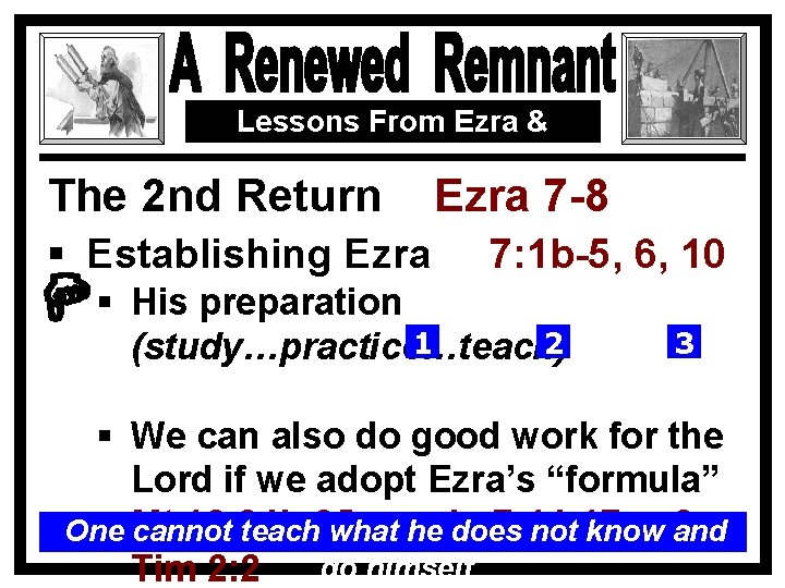 Lessons From Ezra & Nehemiah The 2 nd Return § Establishing Ezra 7 -8