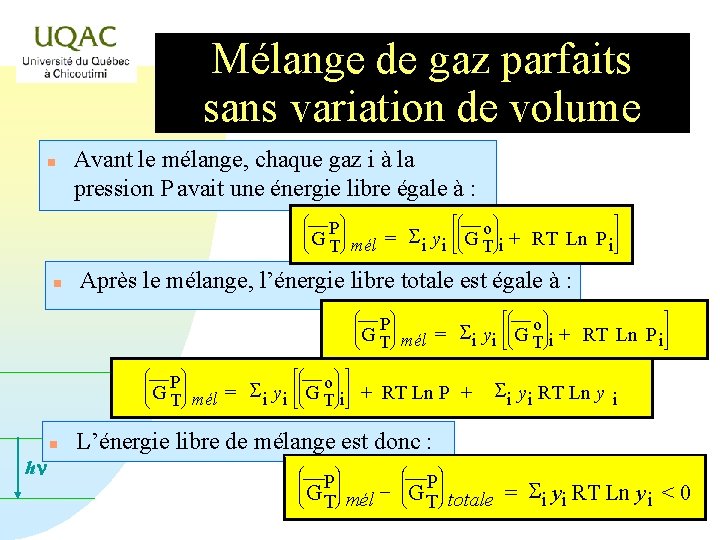 Mélange de gaz parfaits sans variation de volume n Avant le mélange, chaque gaz
