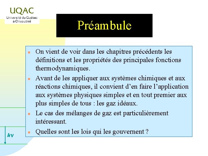 Préambule n n n hn n On vient de voir dans les chapitres précédents