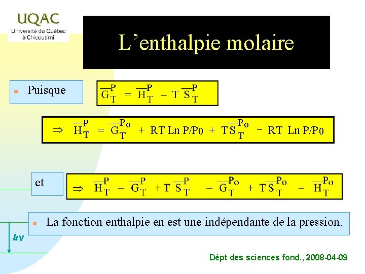 L’enthalpie molaire n Puisque ¾P ¾Po ¾P o Þ H T = G +
