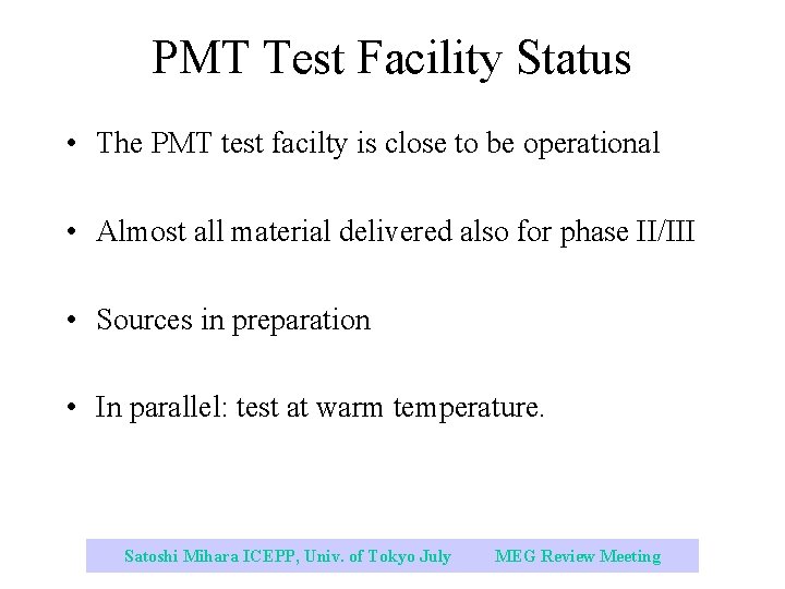 PMT Test Facility Status • The PMT test facilty is close to be operational