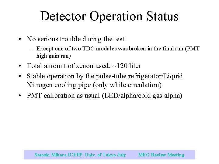 Detector Operation Status • No serious trouble during the test – Except one of