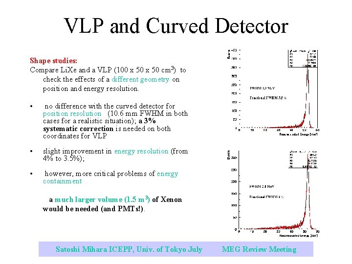 VLP and Curved Detector Shape studies: Compare Li. Xe and a VLP (100 x