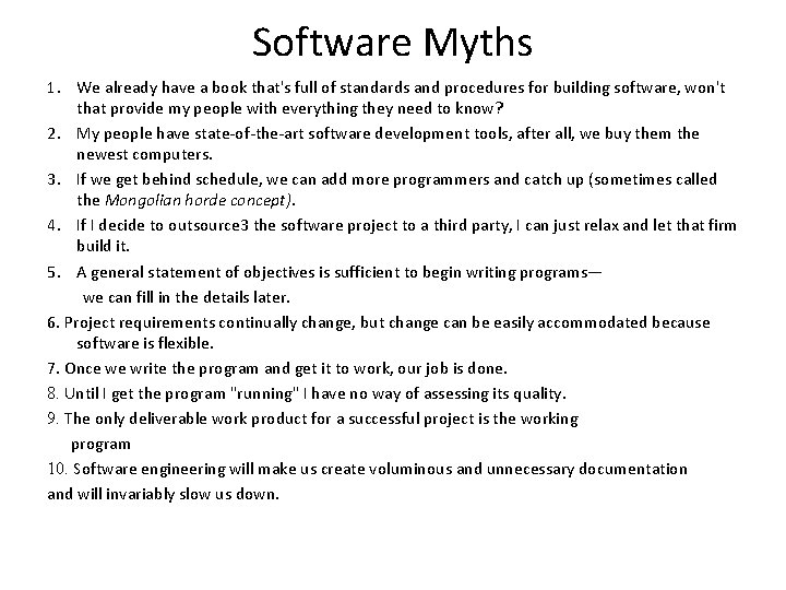 Software Myths 1. We already have a book that's full of standards and procedures