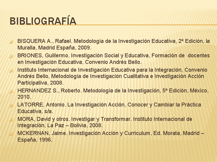 BIBLIOGRAFÍA BISQUERA A. , Rafael. Metodología de la Investigación Educativa, 2ª Edición, la Muralla,