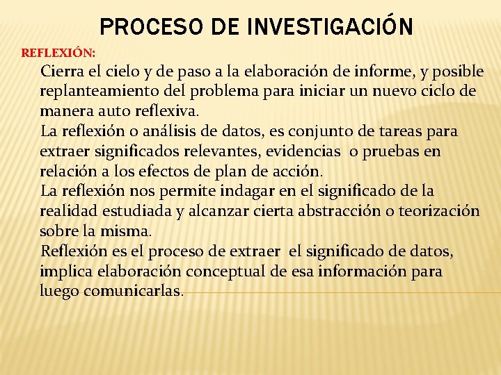 PROCESO DE INVESTIGACIÓN REFLEXIÓN: Cierra el cielo y de paso a la elaboración de