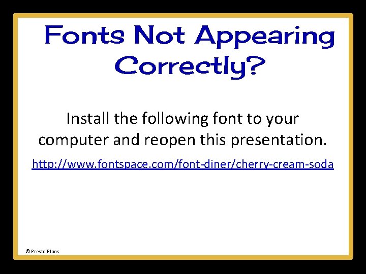 Fonts Not Appearing Correctly? Install the following font to your computer and reopen this