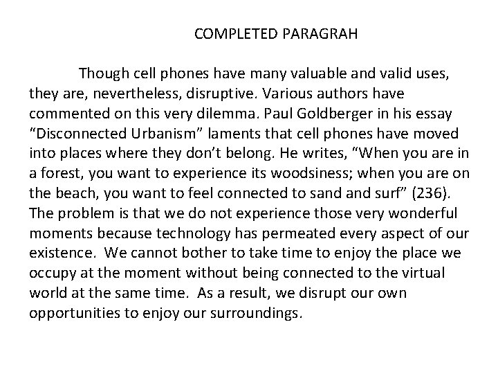 COMPLETED PARAGRAH Though cell phones have many valuable and valid uses, they are, nevertheless,