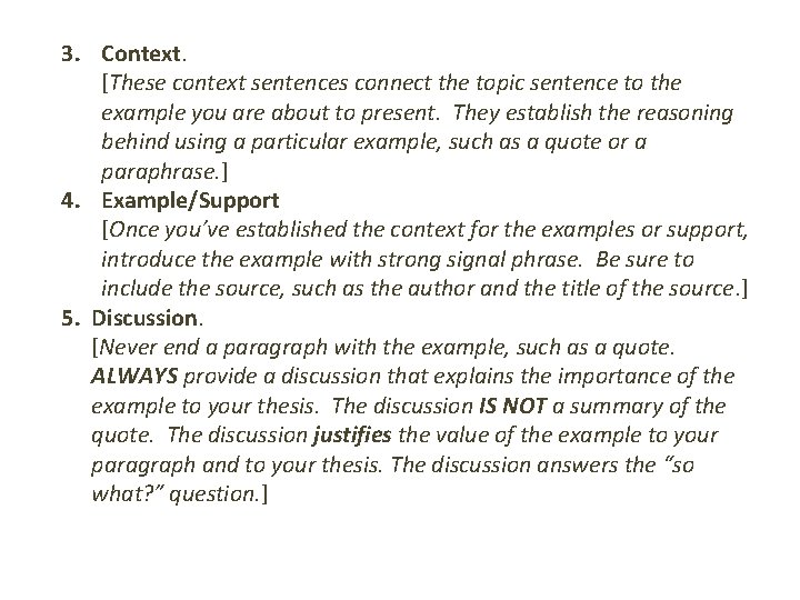 3. Context. [These context sentences connect the topic sentence to the example you are