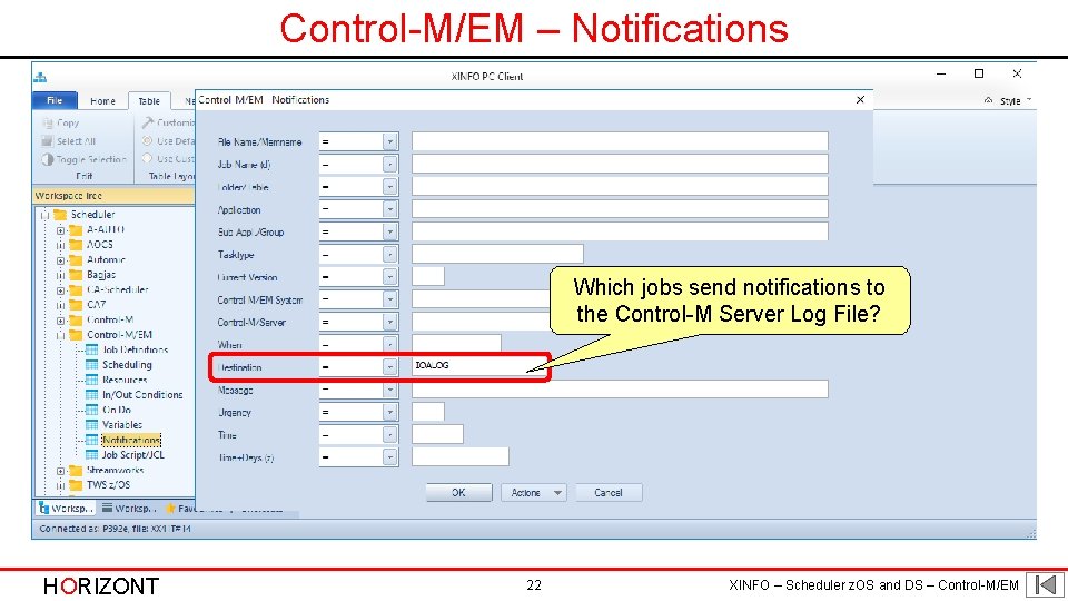 Control-M/EM – Notifications Which jobs send notifications to the Control-M Server Log File? HORIZONT