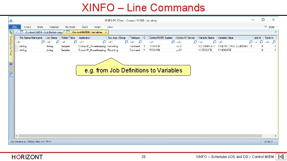 XINFO – Line Commands e. g. from Job Definitions to Variables HORIZONT 26 XINFO