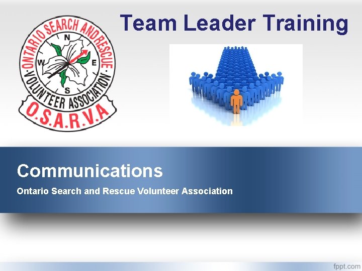 Team Leader Training Communications Ontario Search and Rescue Volunteer Association 