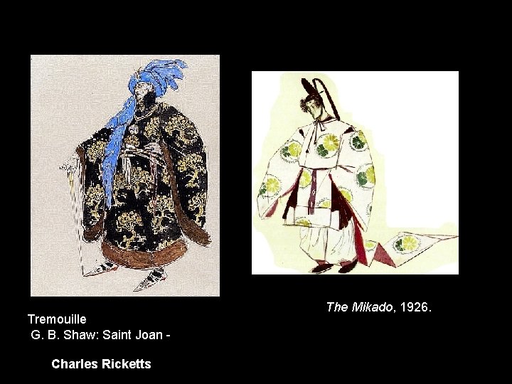 Tremouille G. B. Shaw: Saint Joan - Charles Ricketts The Mikado, 1926. 