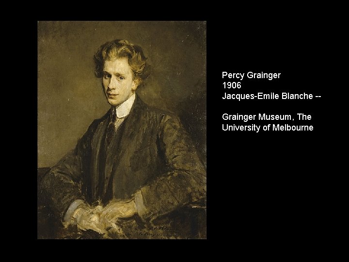 Percy Grainger 1906 Jacques-Emile Blanche - Grainger Museum, The University of Melbourne 